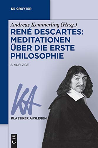 René Descartes: Meditationen über die Erste Philosophie: Meditationen über die erste philosophie (Klassiker Auslegen, 37, Band 37) von de Gruyter